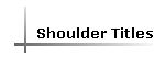 Shoulder Titles